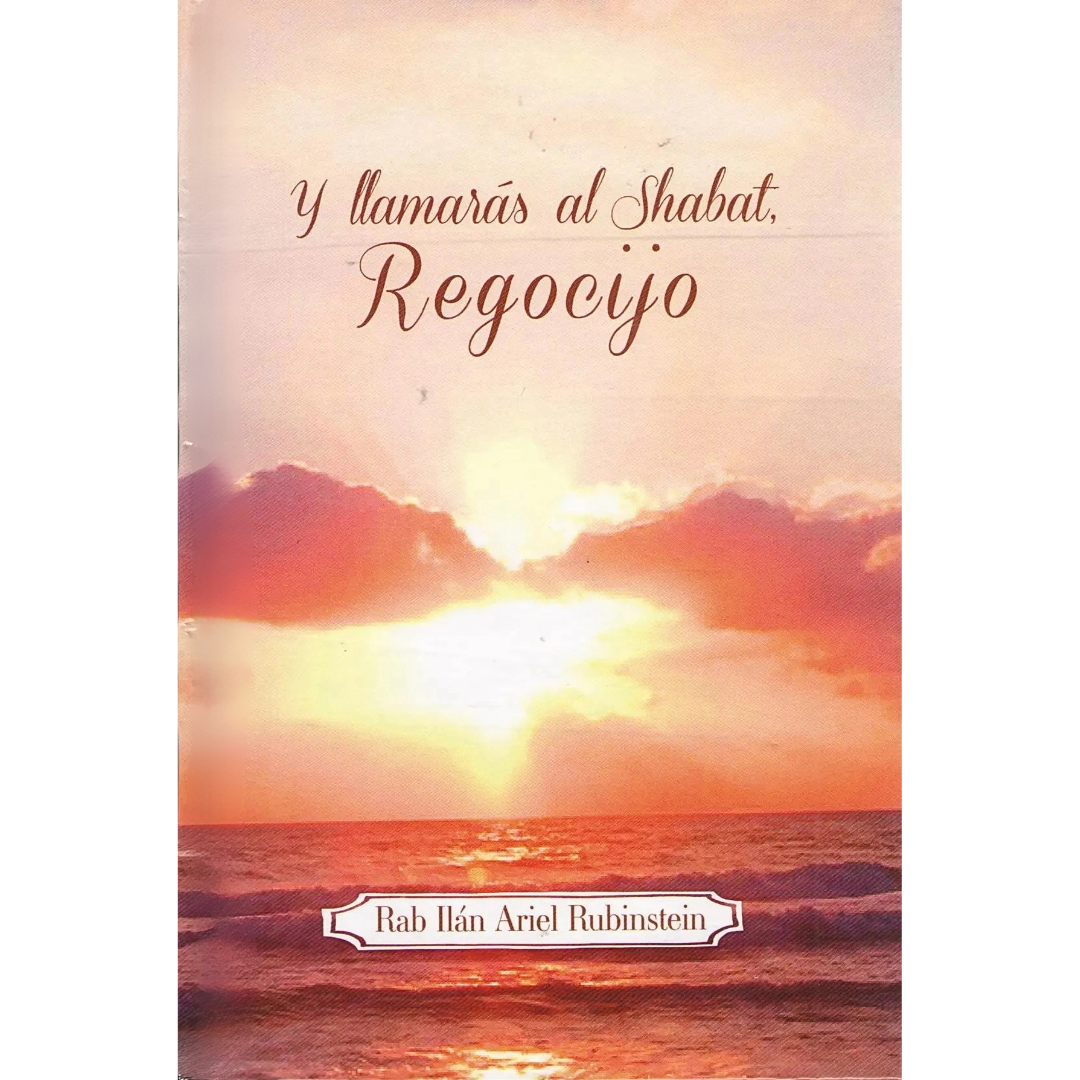 Y Llamarás al Shabat Regocijo