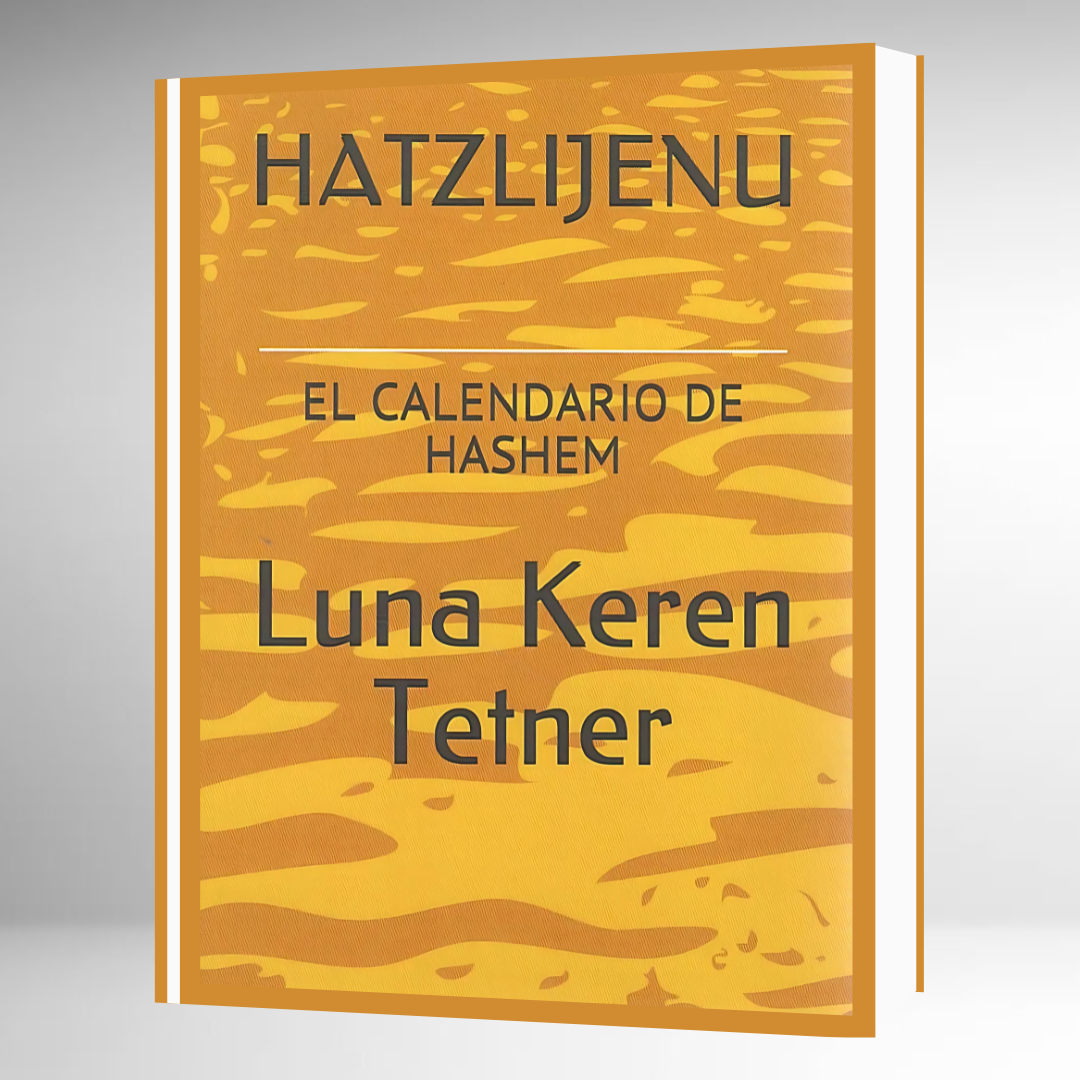 Hatzlijenu: El Calendario de Hashem