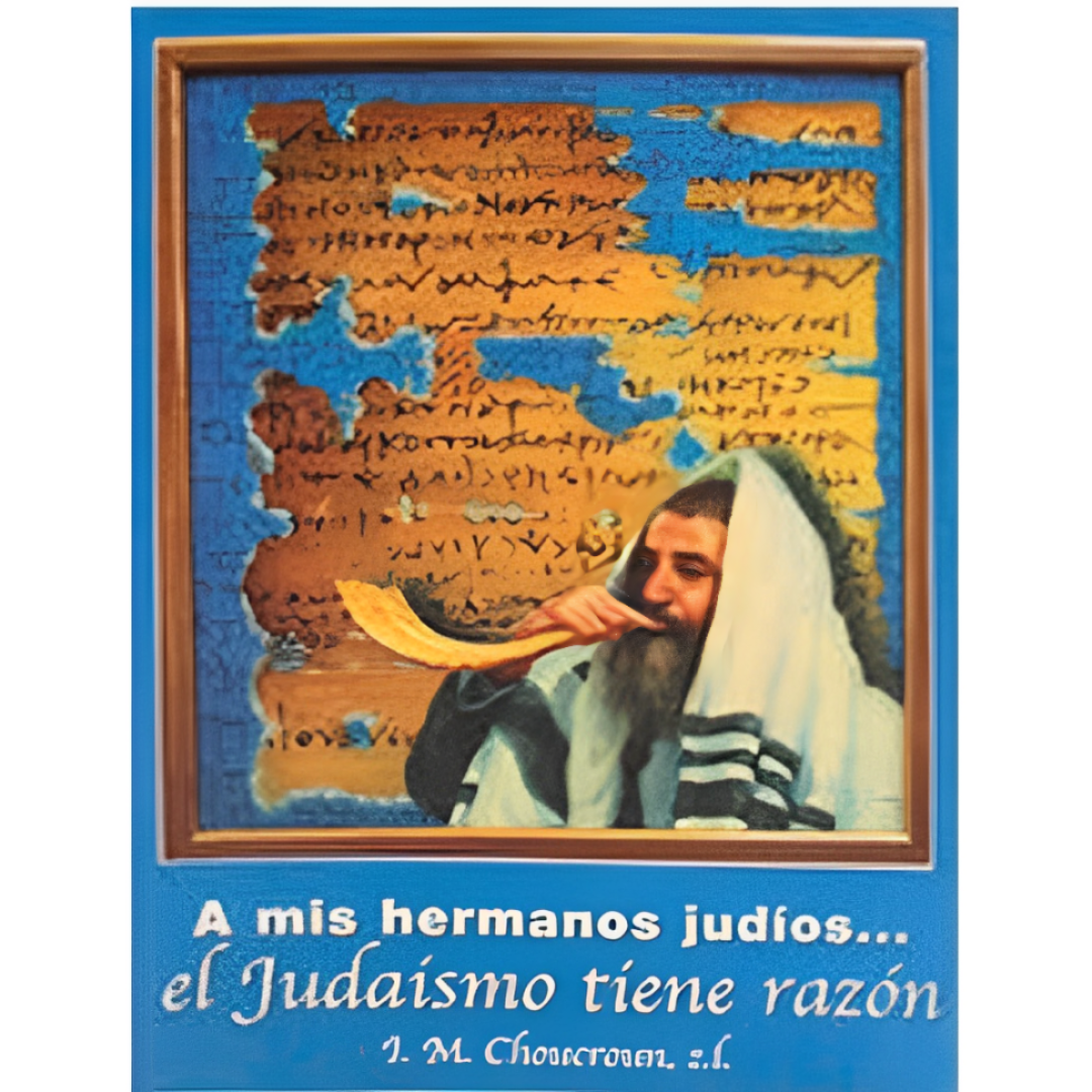 A mis hermanos judios: El judaismo tiene razón