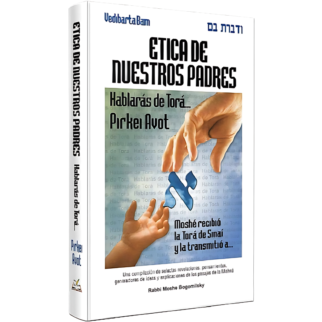 Ética de Nuestros Padres - Serie Hablarás de Torá