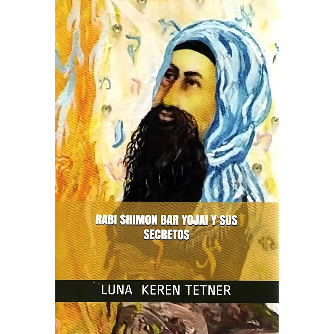 Rabi Shimon Bar Yojai y sus Secretos