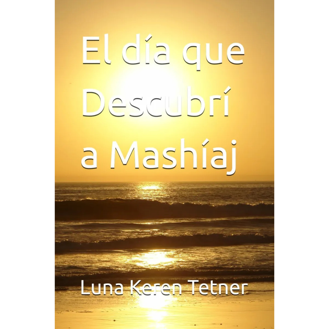 El Día que Descubrí a Mashíaj