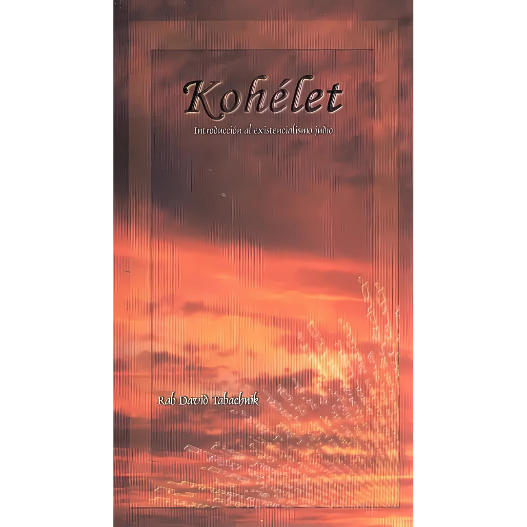 Kohélet: Introducción al Existencialismo Judío (Eclesiastes)