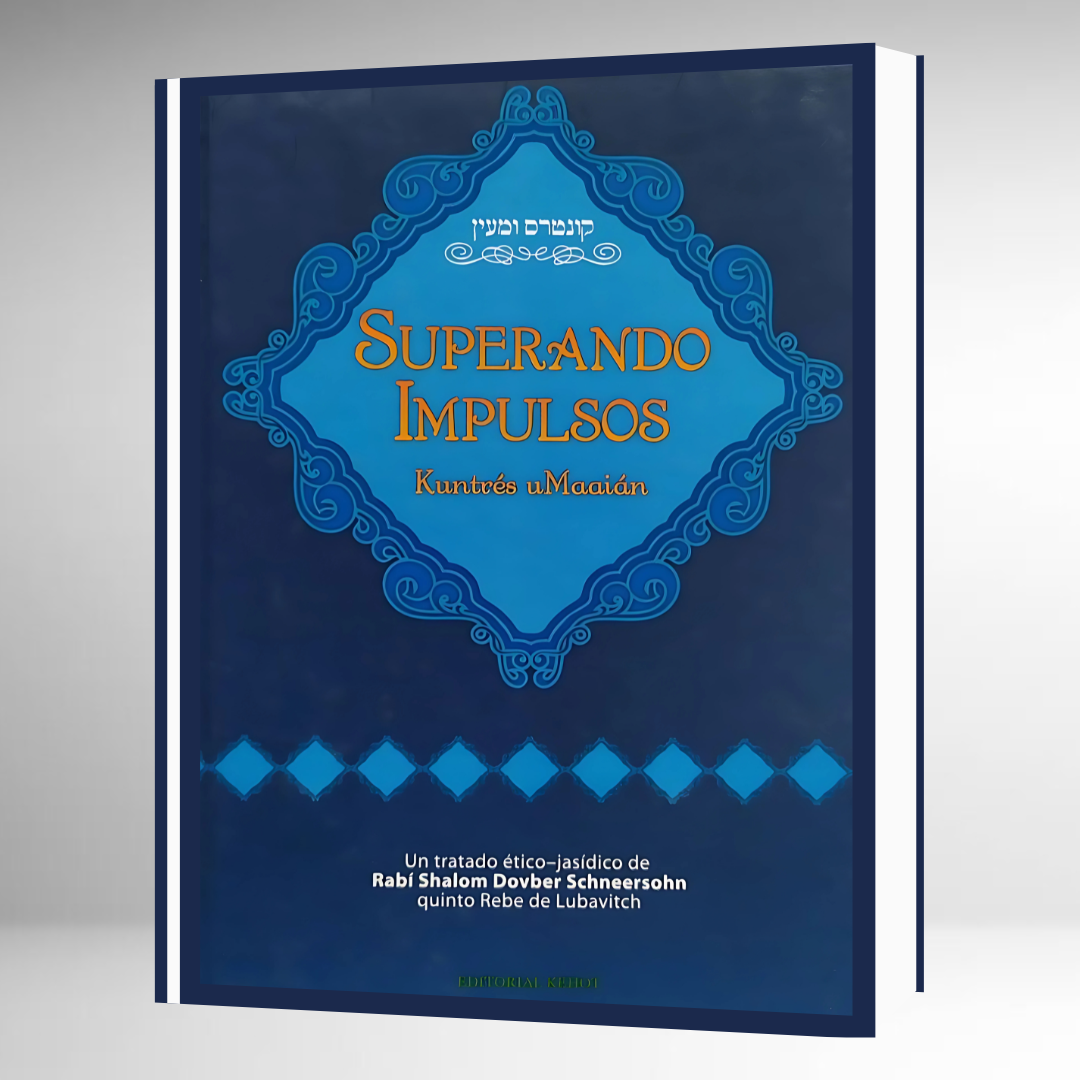 Cábala Jasídica - Superando Impulsos - Kuntrés Umaaián