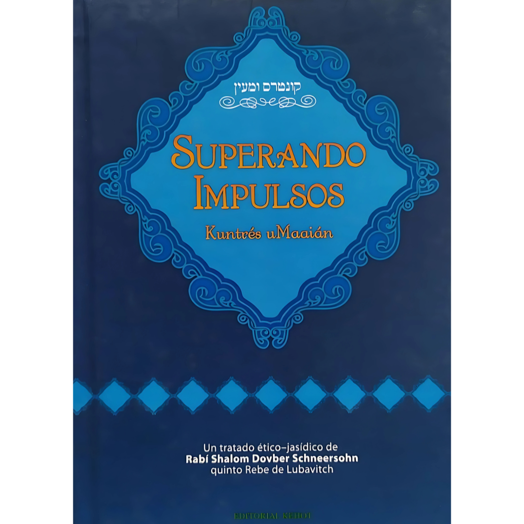 Cábala Jasídica - Superando Impulsos - Kuntrés Umaaián