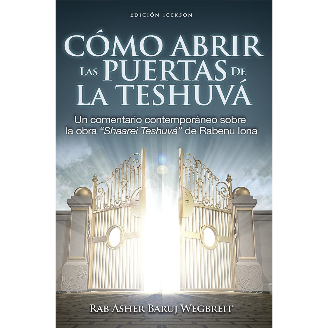 Cómo Abrir las Puertas de la Teshuvá (SHAAREI TESHUVA)