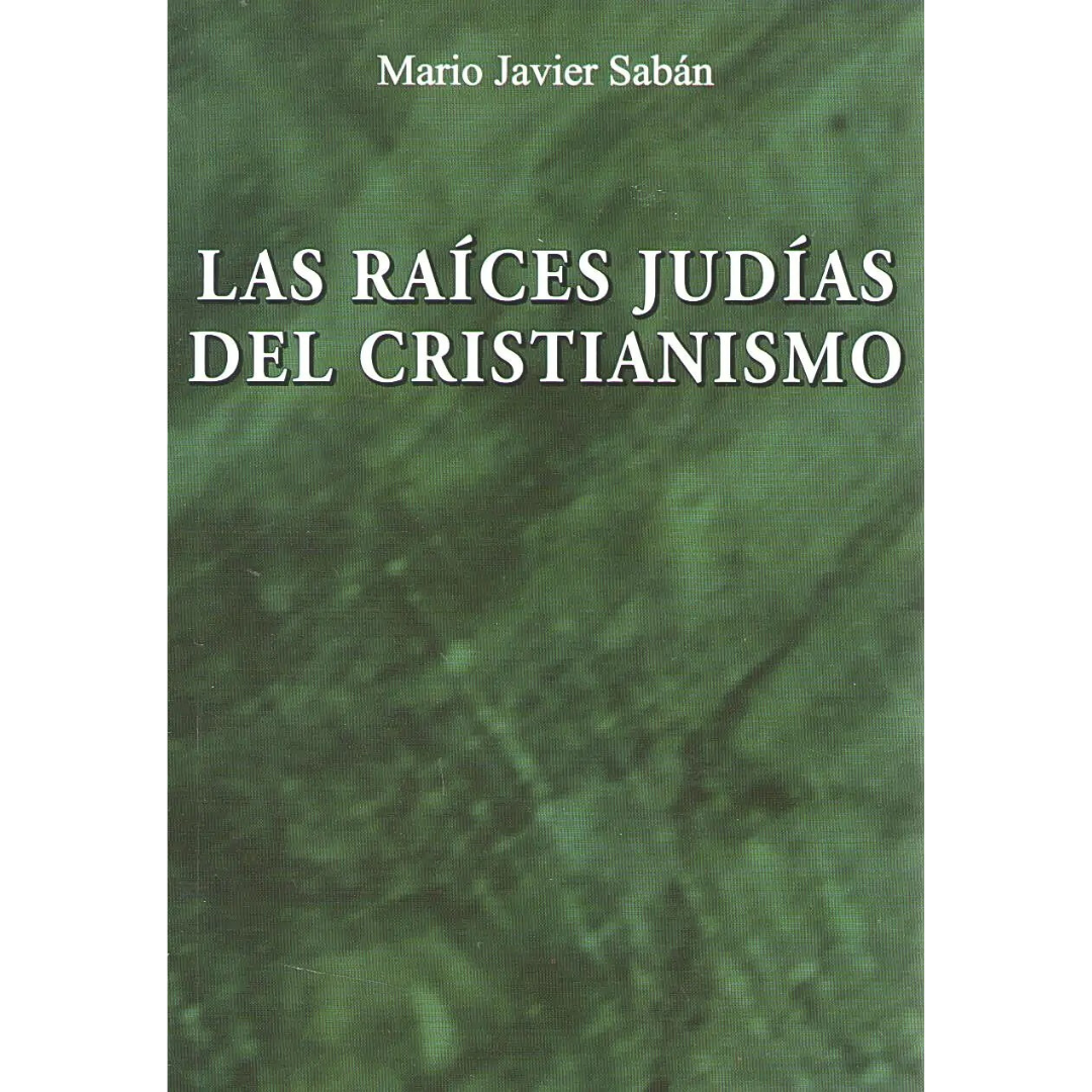 Las Raices Judias Del Cristianismo