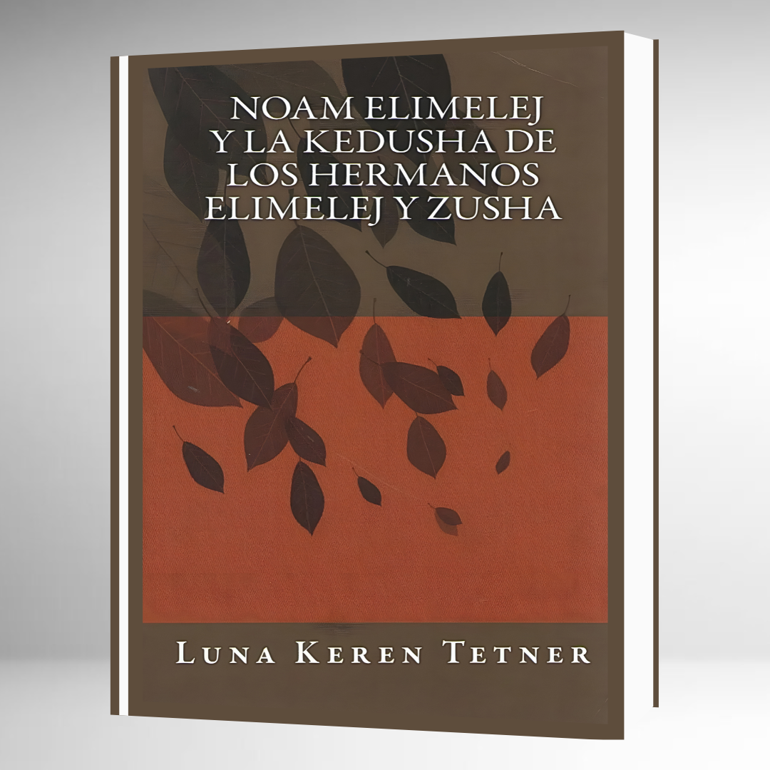 Noam Elimelej y la Kedusha de los Hermanos Elimelej y Zusha