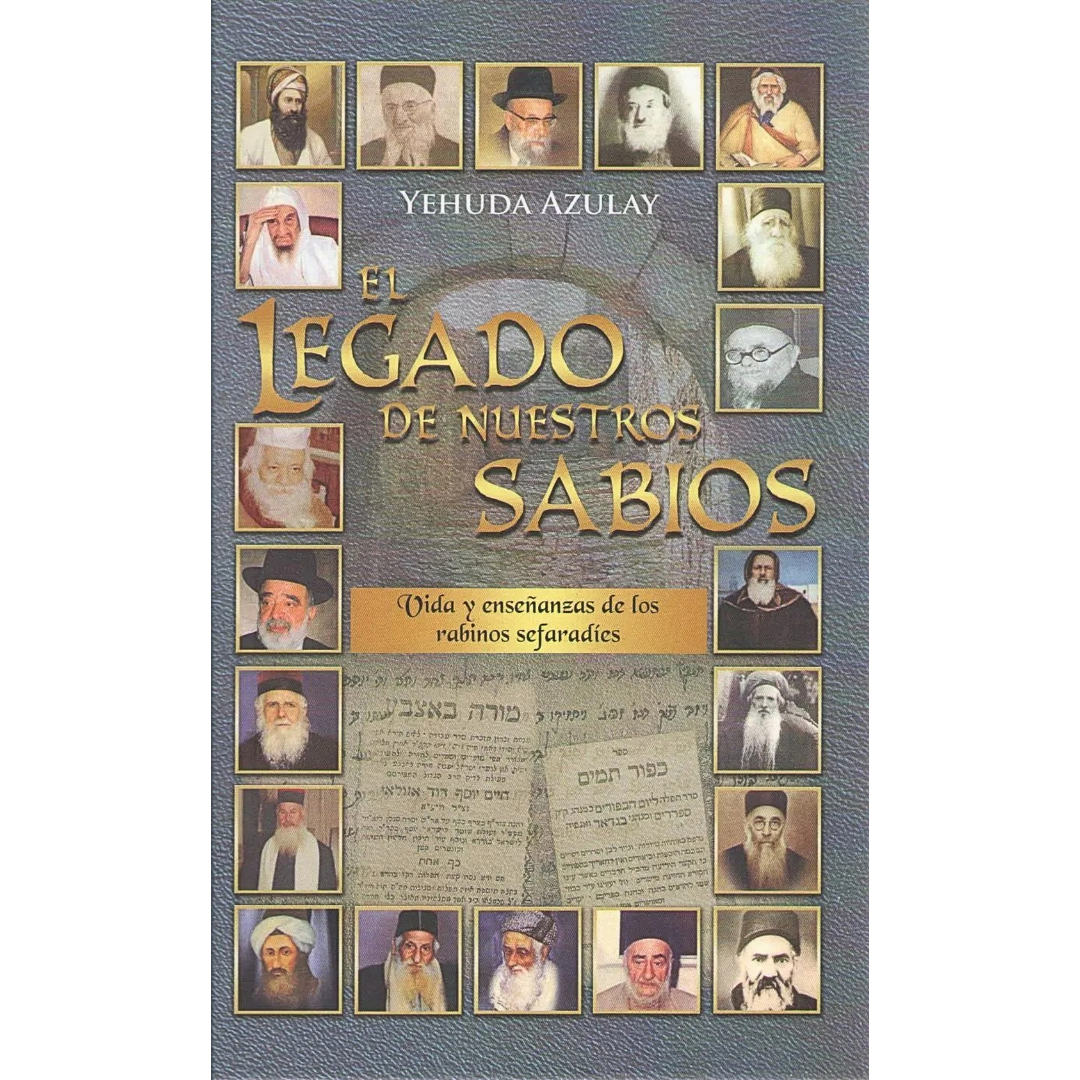 El Legado de Nuestros Sabios - Vida de Rabinos Sefardi -