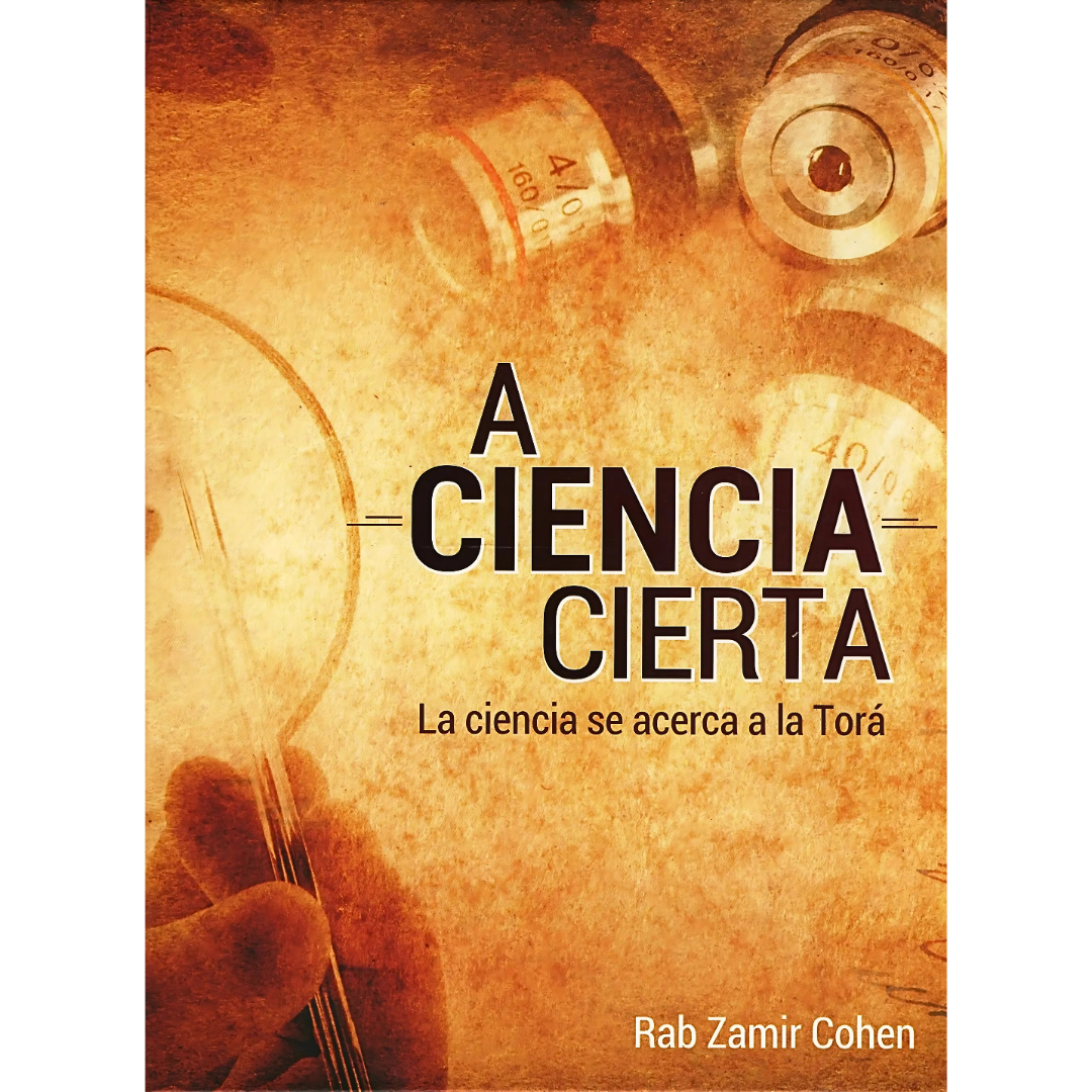 A Ciencia Cierta: La Ciencia se Acerca a la Torá