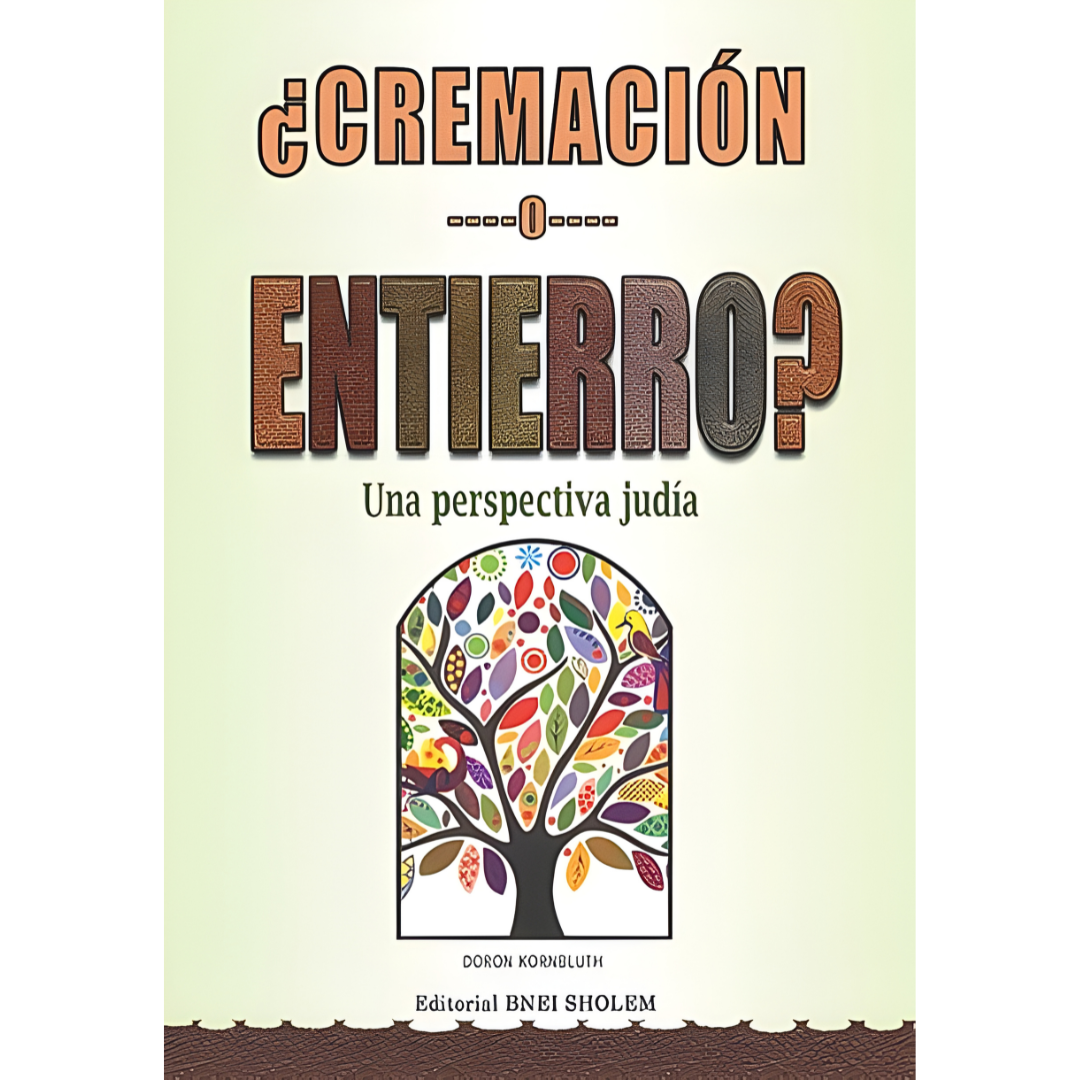¿Cremación o Entierro? Una Perspectiva Judía