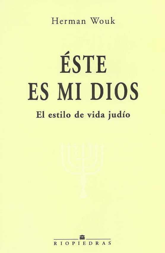 Éste es mi Dios: el estilo de vida judío