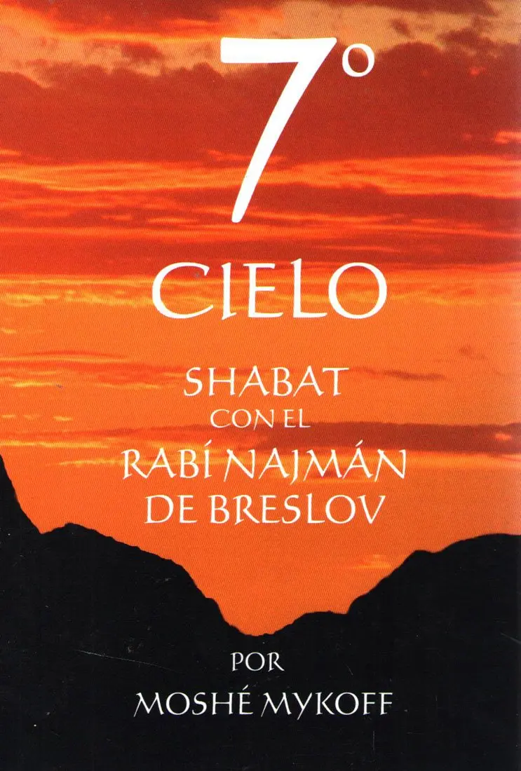 SEPTIMO CIELO,EL-SHABAT CON EL RAB.NAJMAN DE BRESLOV