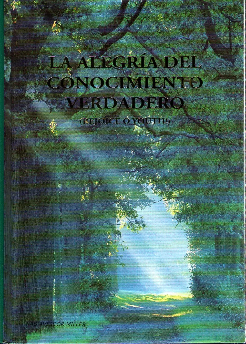 ALEGRIA DEL CONOCIMIENTO VERDADERO,LA