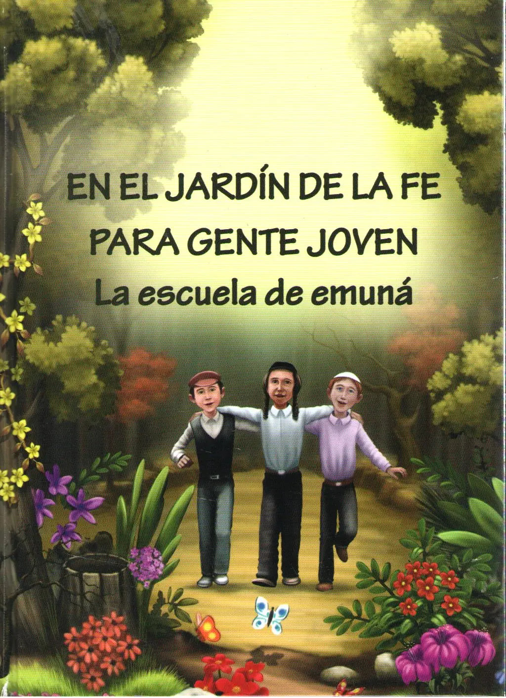 EN EL JARDIN DE LA FE PARA GENTE JOVEN-LA ESCUELA DE EMUNA