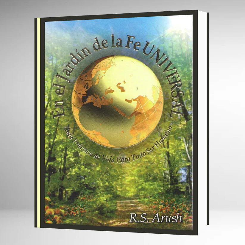 En el Jardín de la Fe Universal: Una práctica de Vida Para Todo Ser Humano