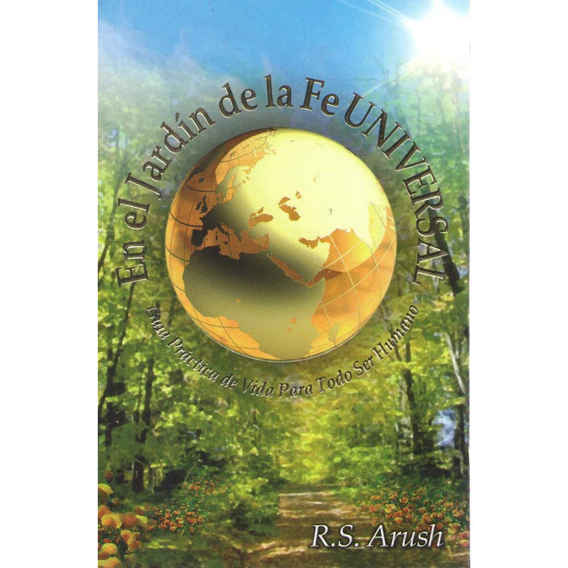En el Jardín de la Fe Universal: Una práctica de Vida Para Todo Ser Humano