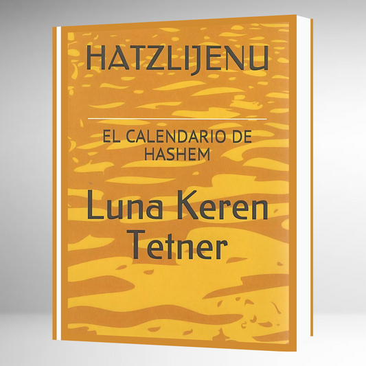 Hatzlijenu: El Calendario de Hashem