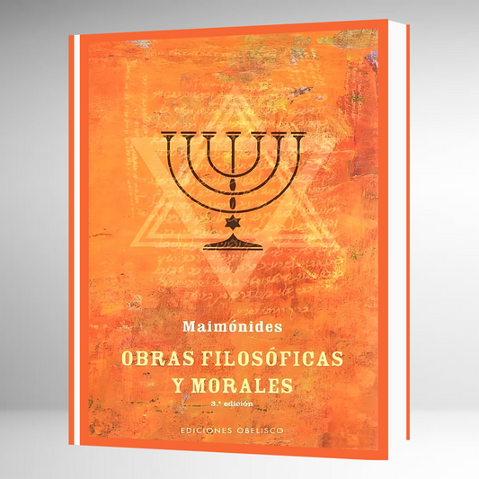 Maimónides: Obras Filosóficas y Morales