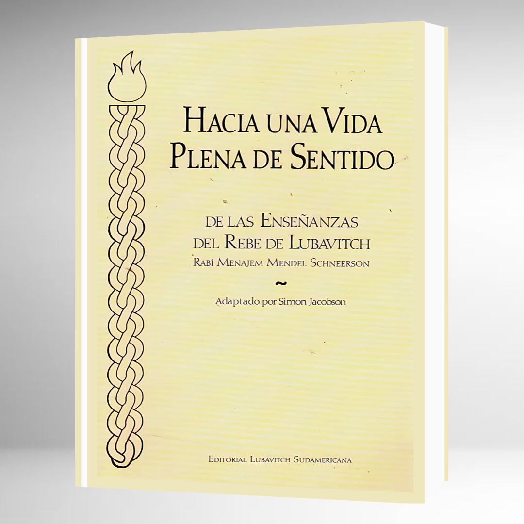 Hacia Una Vida Plena de Sentido - Enseñanzas Del Rebe