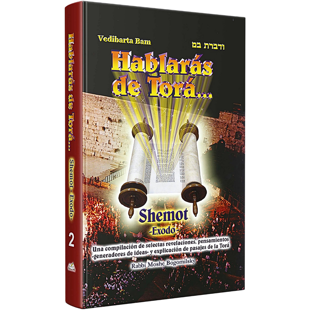 Hablarás de Torá 2: SHEMOT