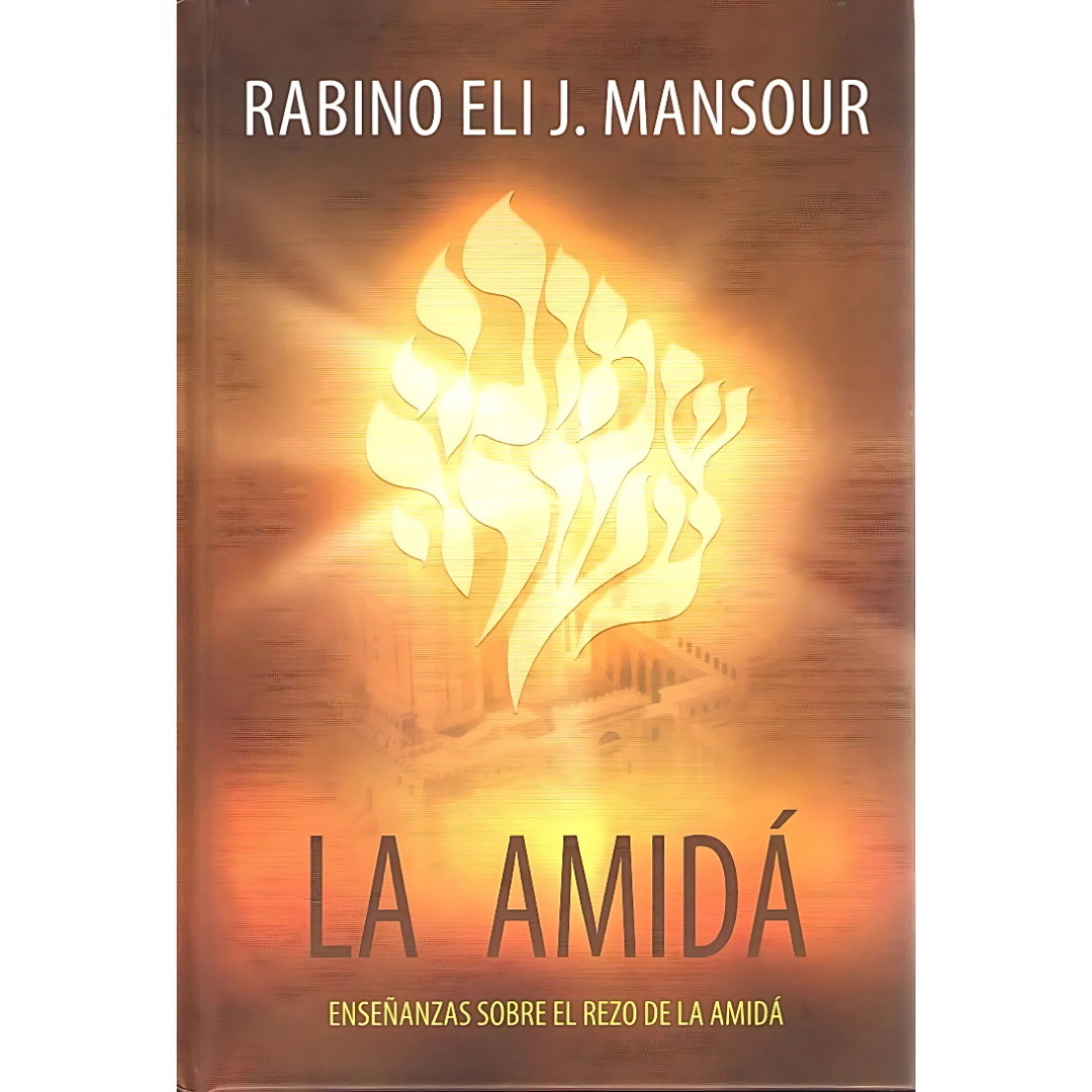 LA AMIDA: ENSEÑANZAS DEL REZO DE LA AMIDA