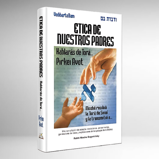Ética de Nuestros Padres - Serie Hablarás de Torá
