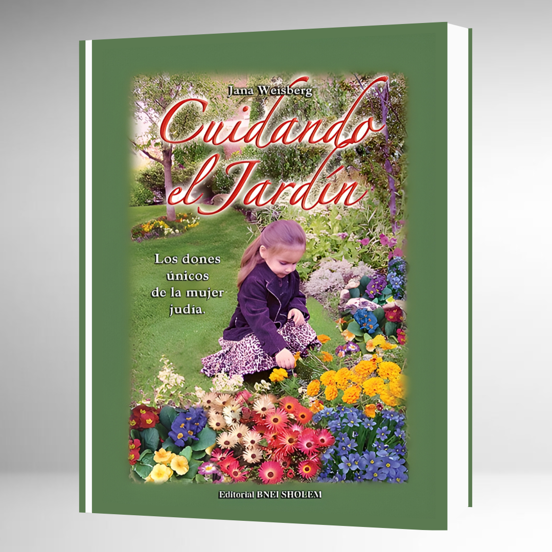 Cuidando el Jardín: Los Dones Únicos de la Mujer Judía