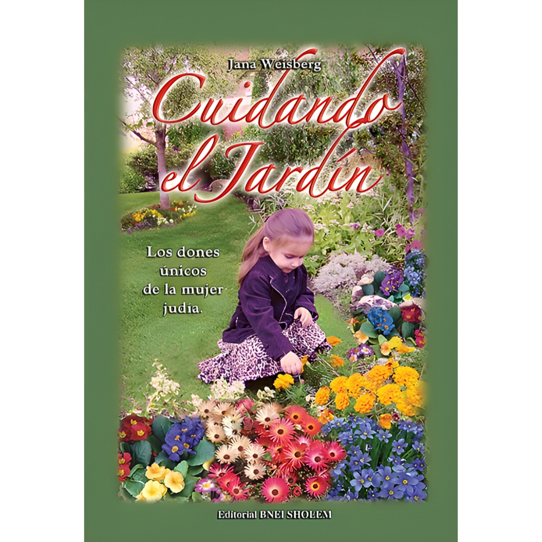 Cuidando el Jardín: Los Dones Únicos de la Mujer Judía
