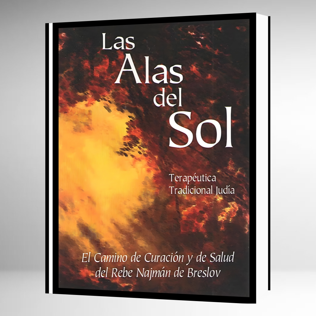 Las Alas del Sol - Camino de Curación y de Salud del Rebe Najman -