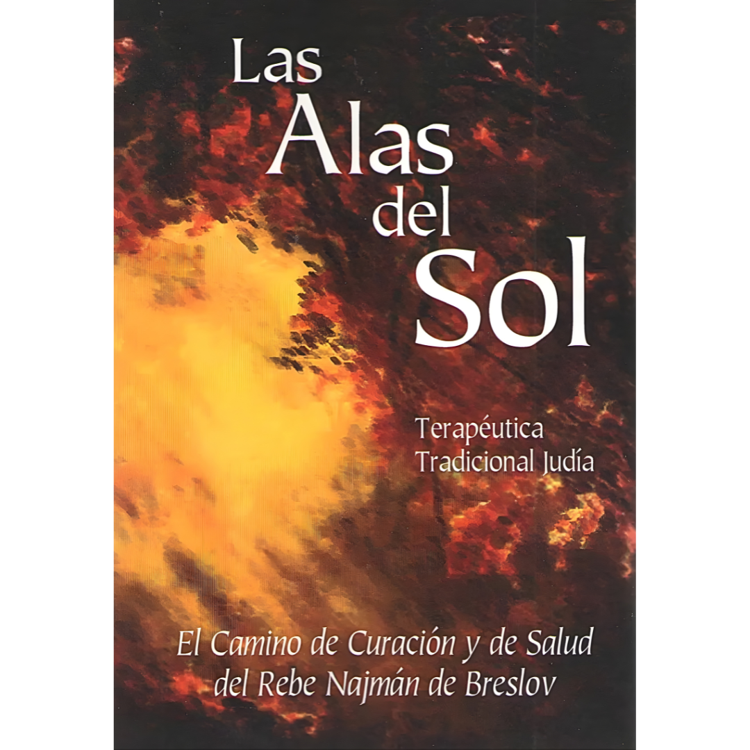 Las Alas del Sol - Camino de Curación y de Salud del Rebe Najman -
