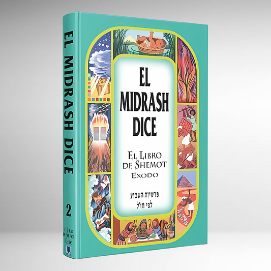 El Midrash Dice - SHEMOT -