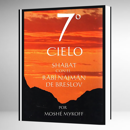 Septimo Cielo: Shabat con el Rab. Najman de Breslov