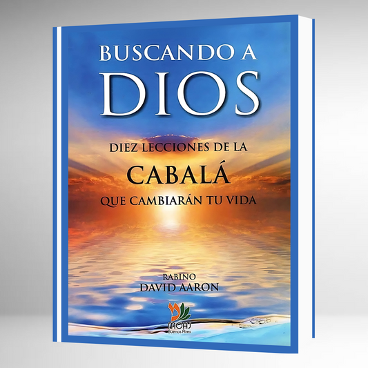 Buscando a Dios: Diez Lecciones de la Cabalá que Cambiarán Tu Vida