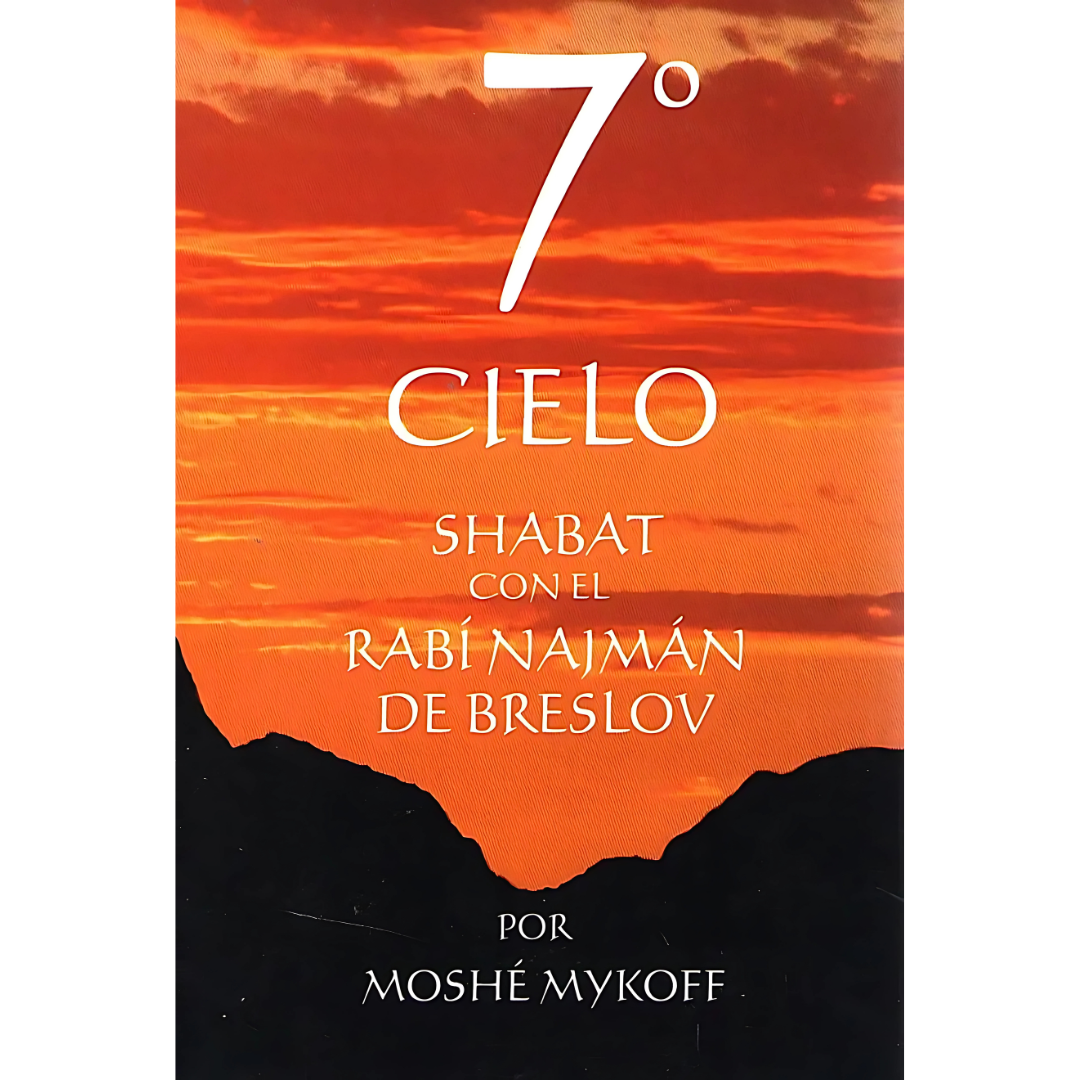 Septimo Cielo: Shabat con el Rab. Najman de Breslov