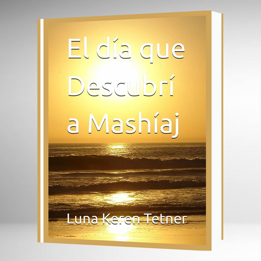 El Día que Descubrí a Mashíaj