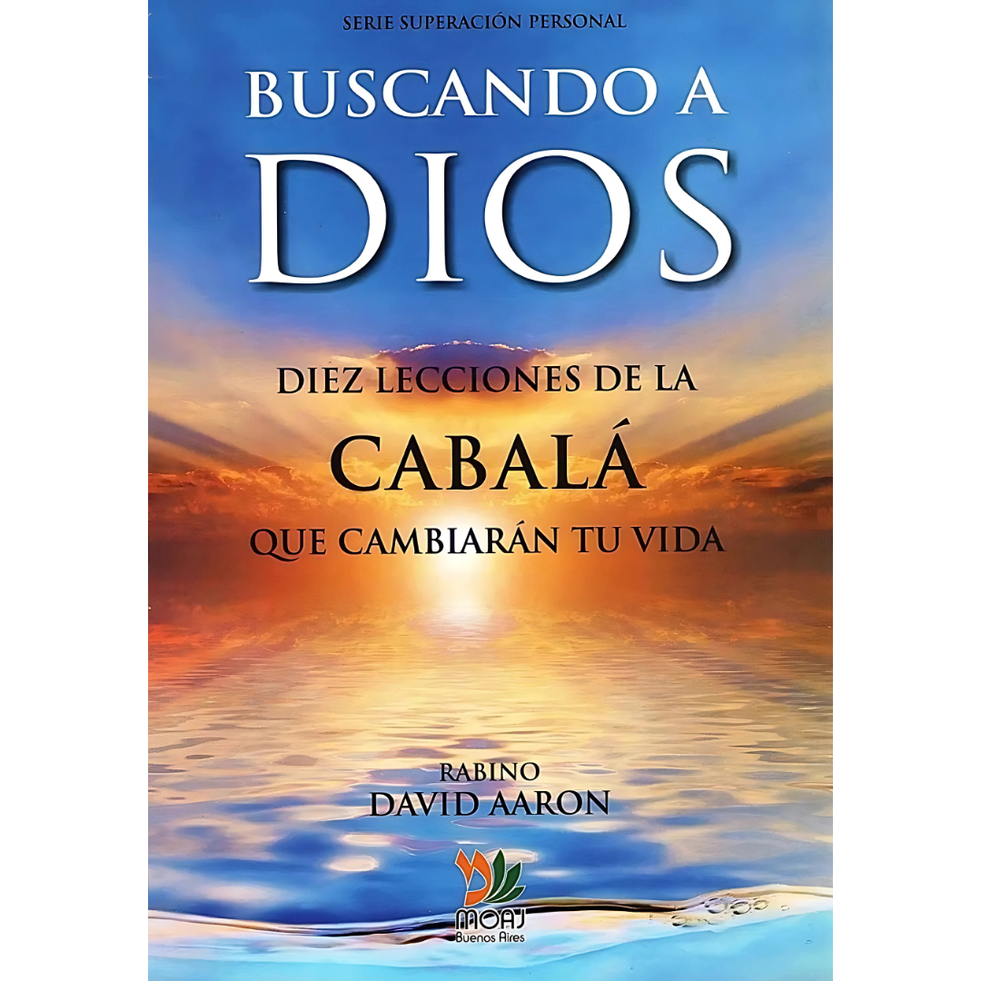 Buscando a Dios: Diez Lecciones de la Cabalá que Cambiarán Tu Vida