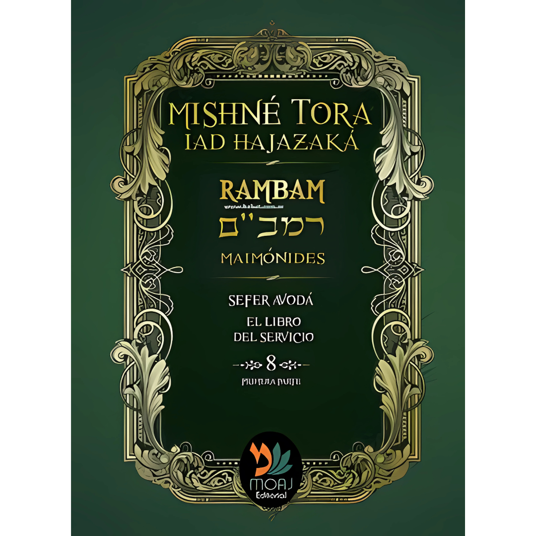 Mishne Tora Tomo 8 Sefer Avodah "Servicio"