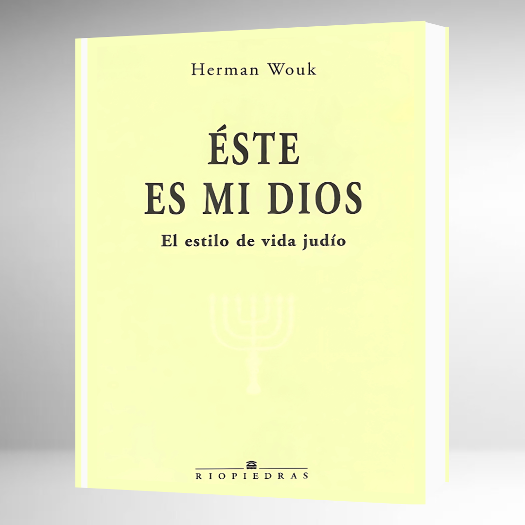 Éste es mi Dios: el estilo de vida judío