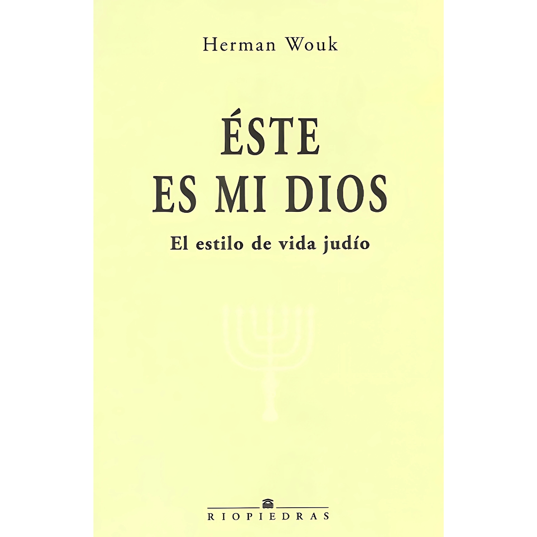 Éste es mi Dios: el estilo de vida judío