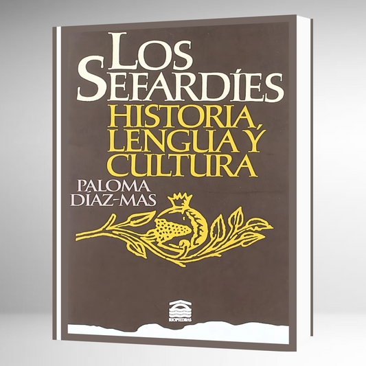 Los Sefardies: Historia, Lengua y Cultura