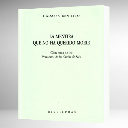 La Mentira que no ha Querido Morir - Cien Años de los Protocolos de Sion