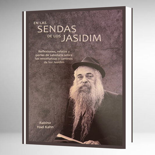 En las Sendas de los Jasidim - Reb Yoel Kahn