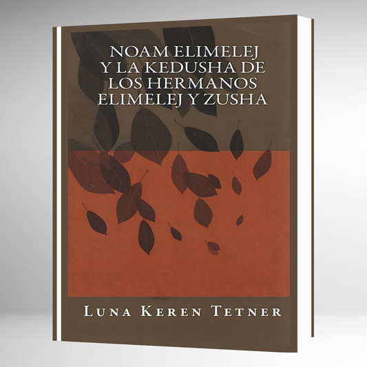Noam Elimelej y la Kedusha de los Hermanos Elimelej y Zusha