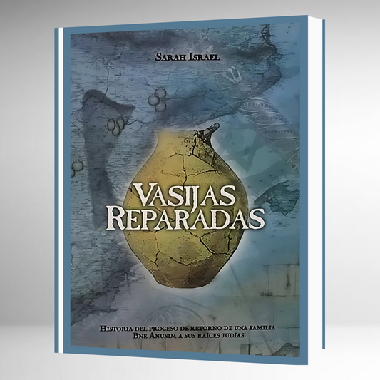 Vasijas Reparadas - Retorno de Bne Anusim