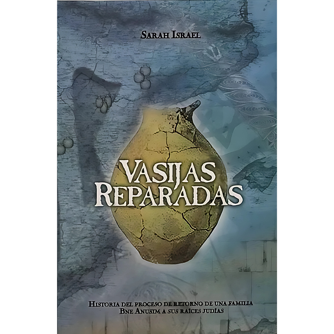 Vasijas Reparadas - Retorno de Bne Anusim