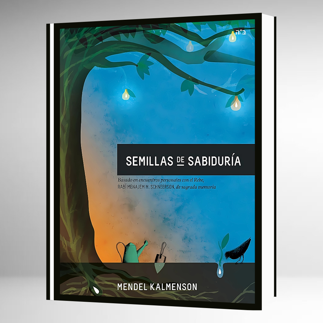 Semillas de Sabiduría - Encuentros con el Rebe de Lubavitch