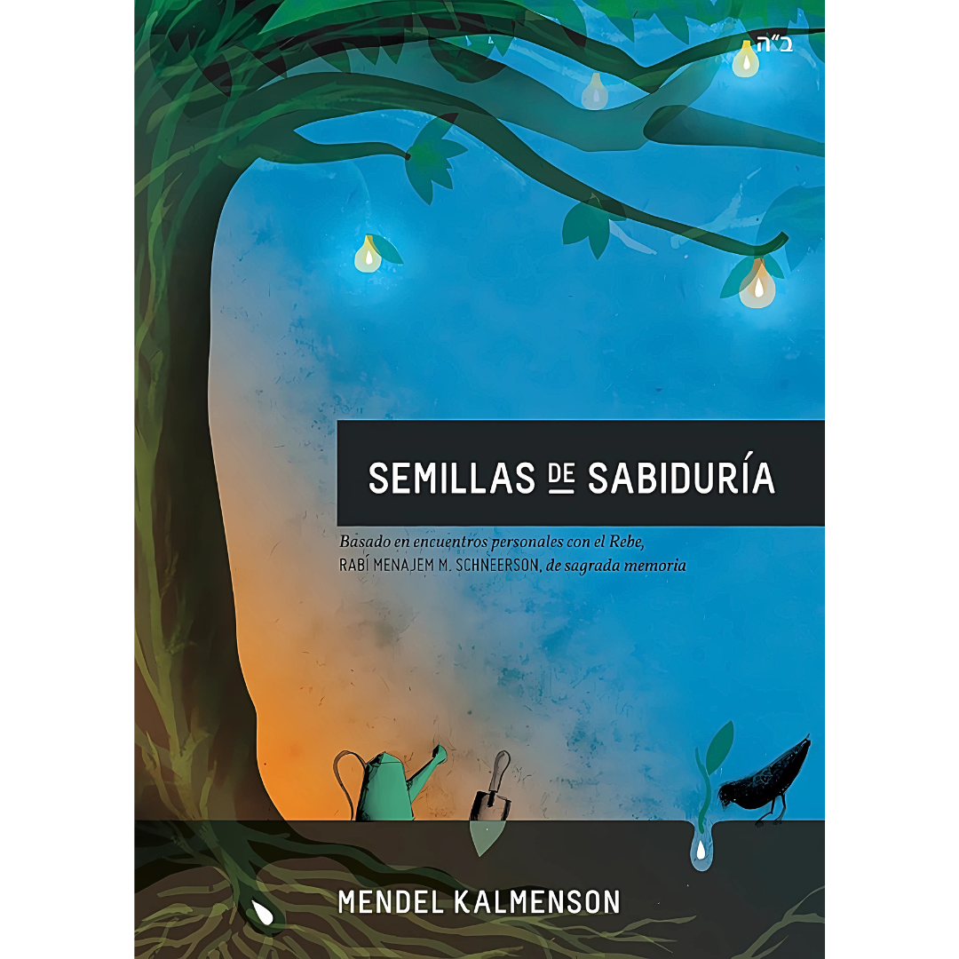 Semillas de Sabiduría - Encuentros con el Rebe de Lubavitch