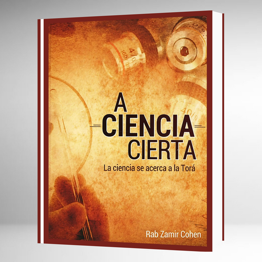 A Ciencia Cierta: La Ciencia se Acerca a la Torá