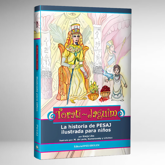 Torati - Jaguim: La Historia de Pesaj ilustrada para Niños